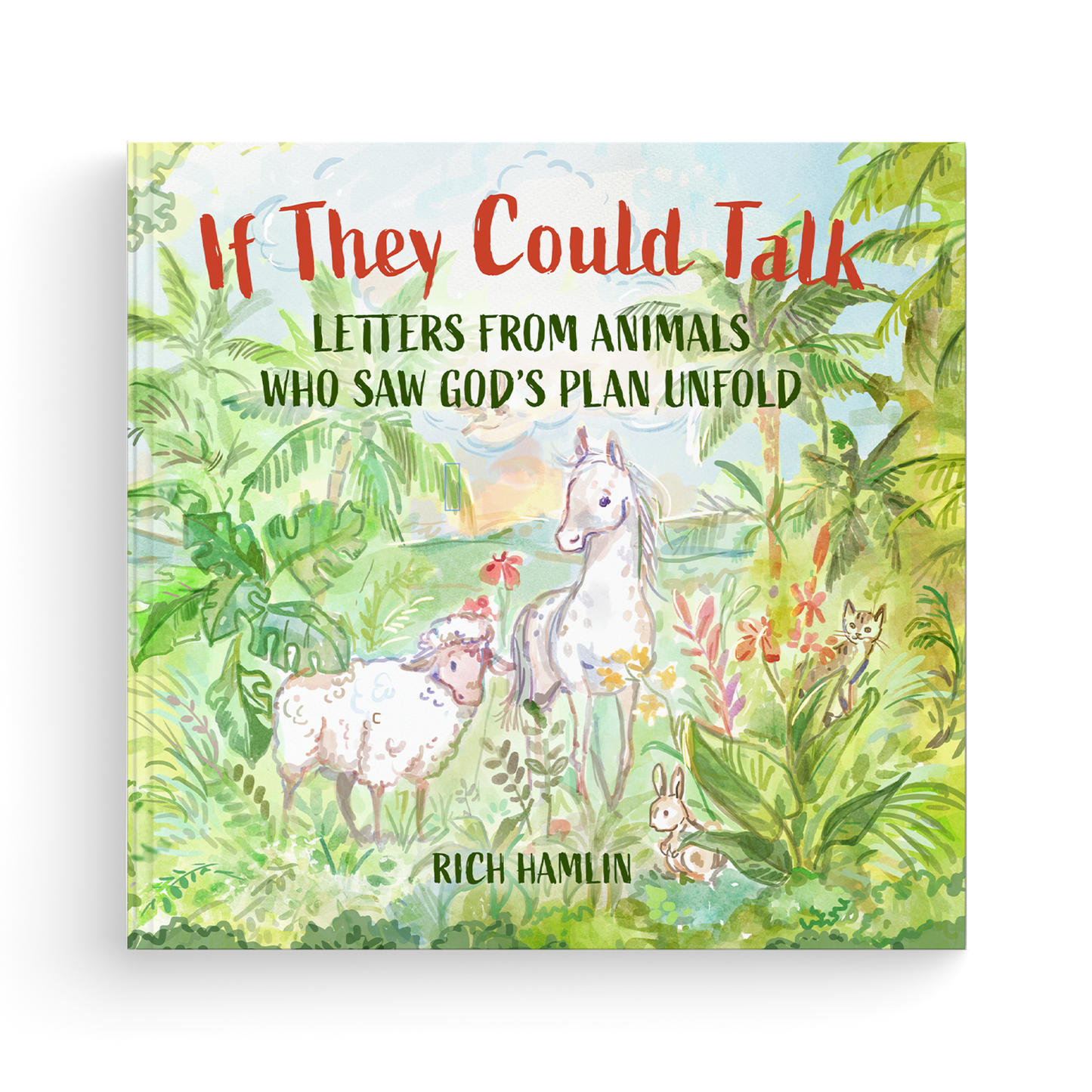 If They Could Talk: Letters from Animals Who Saw God's Plan Unfold