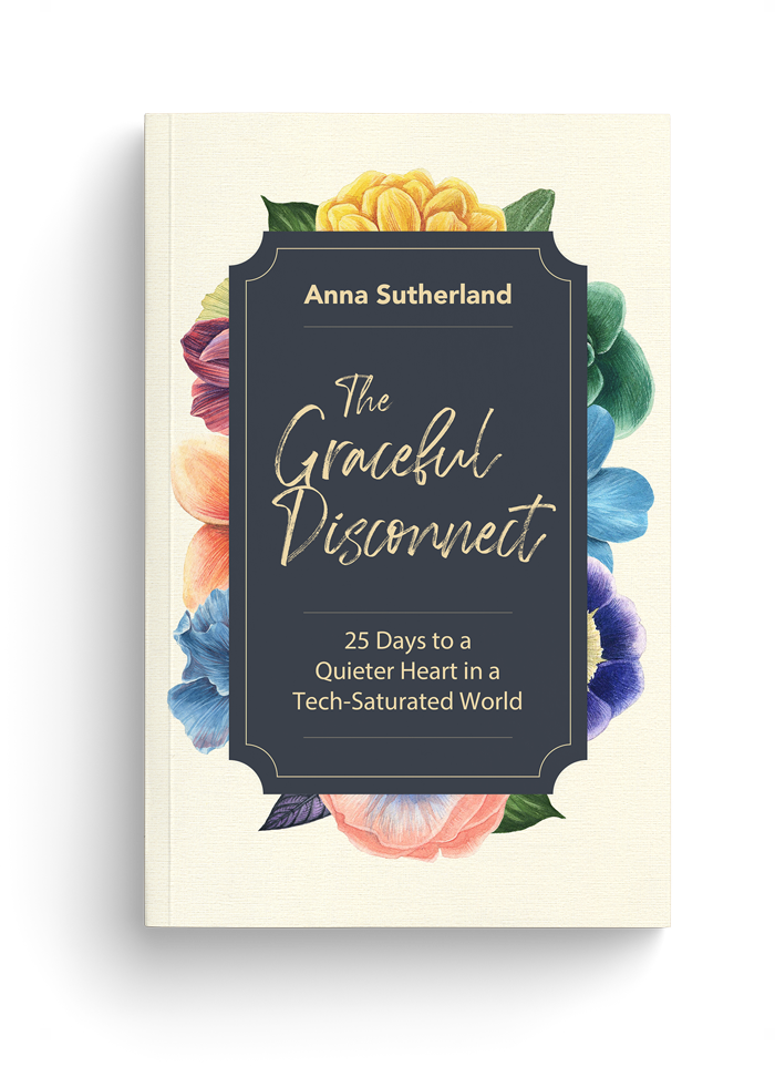 The Graceful Disconnect: 25 Days to a Quieter Heart in a Tech-Saturated World