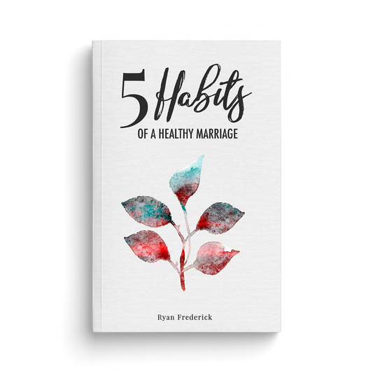 5 Habits of a Healthy Marriage